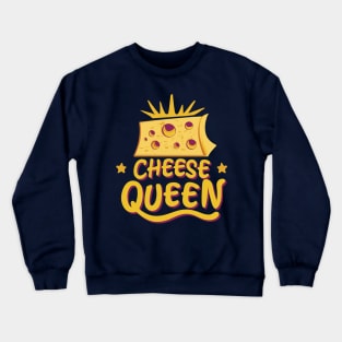Cheese Queen For Turophiles Crewneck Sweatshirt